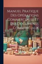 Manuel Pratique des Opérations Commerciales et des Documents Commerciaux af A. Dany