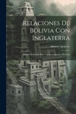 Relaciones De Bolivia Con Inglaterra: Puntos De Partida Para Una Investigación Histórica af Antonio Quijarro