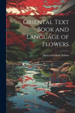 Oriental Text Book and Language of Flowers af Henry Gardiner Adams