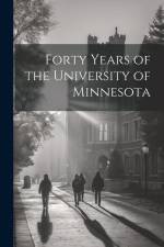 Forty Years of the University of Minnesota af Anonymous
