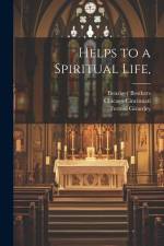 Helps to a Spiritual Life, af Ferreol Girardey