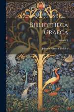 Bibliotheca Graeca; Volume 1 af Johann Albert Fabricius