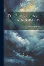 The Principles of Aërography af Alexander Mcadie