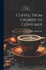 Coffee, From Grower to Consumer af Bb Keable