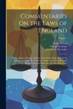 Commentaries On the Laws of England: In Four Books; With an Analysis of the Work. With a Life of the Author, and Notes: By Christian, Chitty, Lee, Hov af Edward Christian