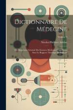 Dictionnaire De Médecine: Ou, Répertoire Général Des Sciences Médicales Considérées Sous Le Rapport Théorique Et Pratique; Volume 9 af Nicolas Philibert Adelon