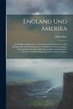 England Und Amerika: Fünf Bücher Englischer U. Amerikanischer Gedichte Von Den Anfängen Bis Auf Die Gegenwart; in Deutschen Uebersetzungen; af Julius Hart