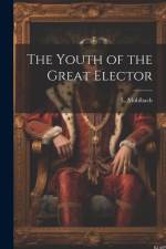 The Youth of the Great Elector af L. Muhlbach
