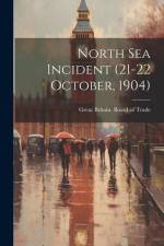 North Sea Incident (21-22 October, 1904) af Great Britain Board of Trade