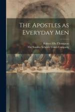 The Apostles as Everyday Men af Robert Ellis Thompson