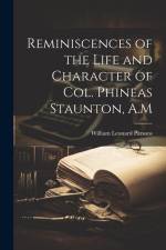 Reminiscences of the Life and Character of Col. Phineas Staunton, A.M af William Leonard Parsons
