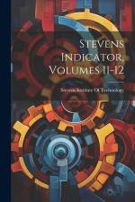 Stevens Indicator, Volumes 11-12 af Stevens Institute of Technology