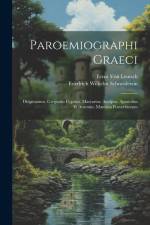 Paroemiographi Graeci: Diogenianus. Gregorius Cyprius. Marcarius. Aesopus. Apostolius Et Arsenius. Mantissa Proverbiorum af Friedrich Wilhelm Schneidewin