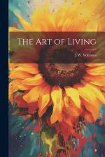 The Art of Living af J. W. Williams