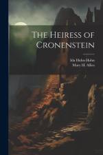 The Heiress of Cronenstein af Mary H. Allies