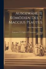 Ausgewählte Komödien Des T. Maccius Plautus: Trinummus.-V.2. Captivi.-V.3. Menaechmi.-V.4. Miles Gloriosus af Titus Maccius Plautus
