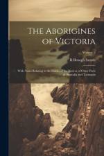 The Aborigines of Victoria af R Brough Smyth