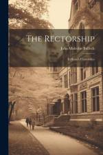 The Rectorship: In Scotch Universities af John Malcolm Bulloch