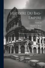 Histoire Du Bas-Empire: En Commençant À Constantin Le Grand; Volume 15 af Charles Le Beau