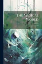 The Musical World; Volume 68 af Anonymous