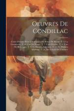 Oeuvres De Condillac: Cours D'etudes Pour L'instruction Du Prince De Parme: T. 5. La Grammaire. T. 6. L'art De Penser. T. 7. L'art D'ecrire. af Anonymous