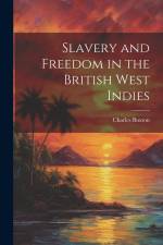 Slavery and Freedom in the British West Indies af Charles Buxton