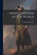 Army Uniforms of the World af Fred Gilbert Blakeslee