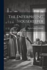 The Enterprising Housekeeper af Helen Louise [From Old Cata Johnson