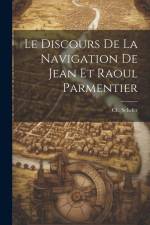 Le Discours de la Navigation de Jean et Raoul Parmentier af Ch Schefer