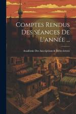 Comptes Rendus Des Séances De L'année ... af Académie Inscriptions &. Belles-Lettres
