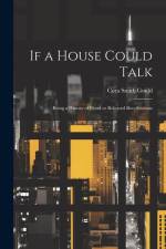 If a House Could Talk; Being a History of Flood or Released Recollections af Cora Smith Gould