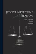 Joseph Augustine Benton: In Memorial af Joseph A. Benton