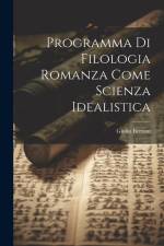 Programma di filologia romanza come scienza idealistica af Giulio Bertoni