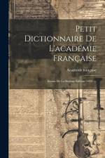 Petit Dictionnaire De L'académie Française: Extrait De La Sixième Édition (1835) ... af Académie Française