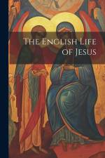 The English Life of Jesus af Anonymous