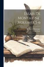 Essais De Montaigne, Volumes 5-6 af Michel de Montaigne