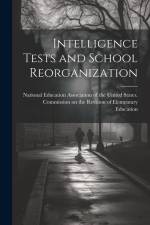 Intelligence Tests and School Reorganization af National Education Association of the