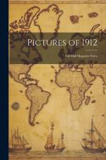 Pictures of 1912: Pall Mall Magazine Extra af Anonymous