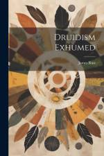 Druidism Exhumed af James Rust