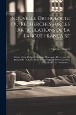 Nouvelle Orthologie; Ou, Recherches Sur Les Articulations De La Langue Française af Alphonse Ernaux