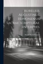 Aurelius Augustinus Hipponensis Sacrae Scripturae Interpres af Henrik Nicolai Clausen