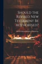 Should the Revised New Testament Be Authorised? af Baron Edmund Beckett Grimthorpe