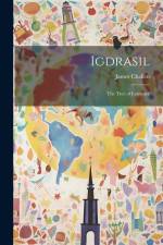 Igdrasil: The Tree of Existence af James Challen