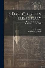 A First Course in Elementary Algebra af Jacob William Albert Young