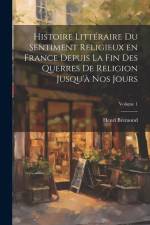 Histoire littéraire du sentiment religieux en France depuis la fin des querres de religion jusqu'à nos jours; Volume 1 af Henri Bremond