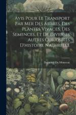 Avis Pour Le Transport Par Mer Des Arbres, Des Plantes Vivaces, Des Semences, Et De Diverses Autres Curiosités D'histoire Naturelle af Duhamel du Monceau