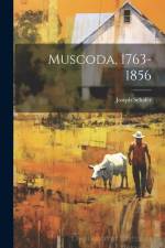 Muscoda, 1763-1856 af Joseph Schafer