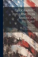 Geographic Influences in American History af Albert Perry Brigham