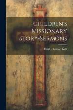 Children's Missionary Story-sermons af Hugh Thomson Kerr