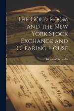 The Gold Room and the New York Stock Exchange and Clearing House af Kinahan Cornwallis